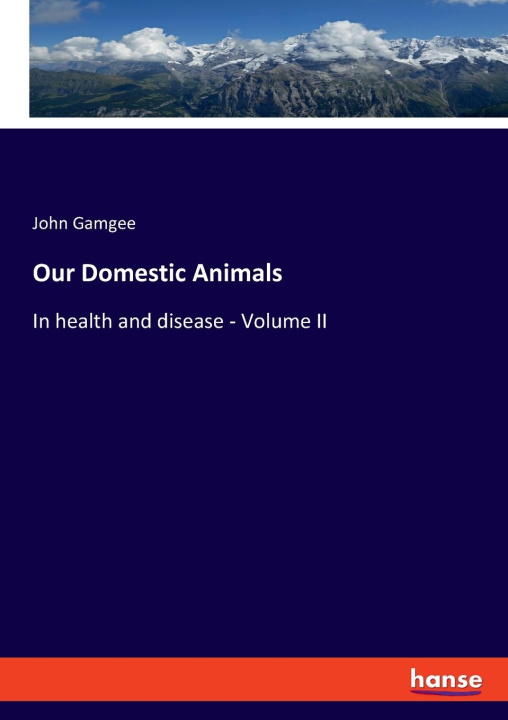 Knjiga Our Domestic Animals John Gamgee