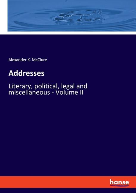 Knjiga Addresses Alexander K. McClure