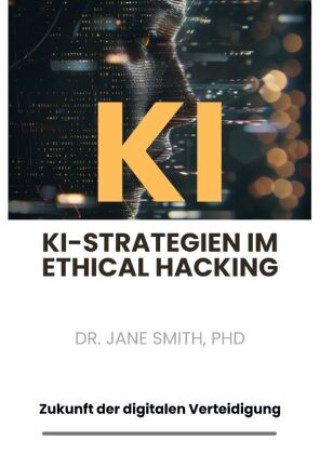 Книга KI-Strategien  im Ethical Hacking Smith