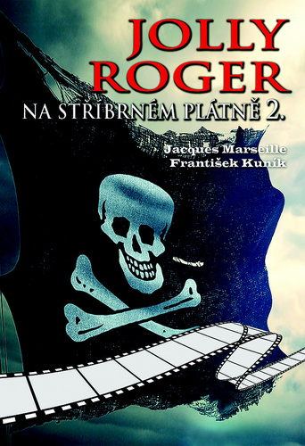 Kniha Jolly Roger na stříbrném plátně 2. Jacques Marseille