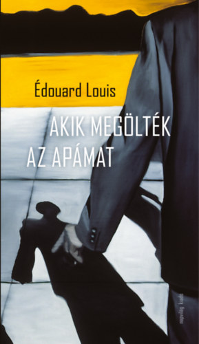 Kniha Akik megölték az apámat Édouard Louis