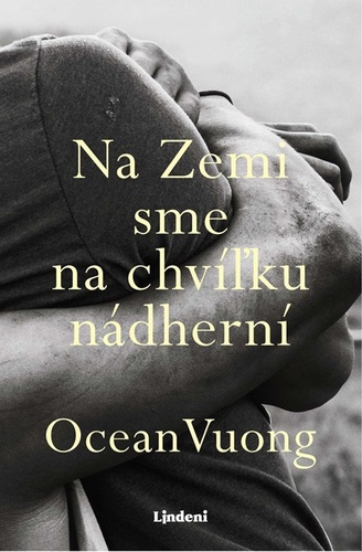 Kniha Na Zemi sme na chvíľku nádherní Ocean Vuong