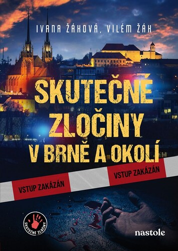 Kniha Skutečné zločiny v Brně a okolí Ivana Žáková