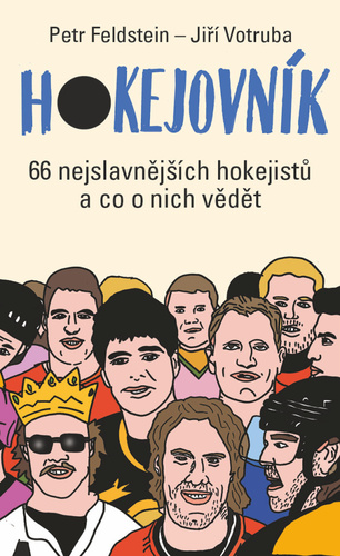 Kniha Hokejovník - 66 nejslavnějších hokejistů a co o nich vědět Petr Feldstein