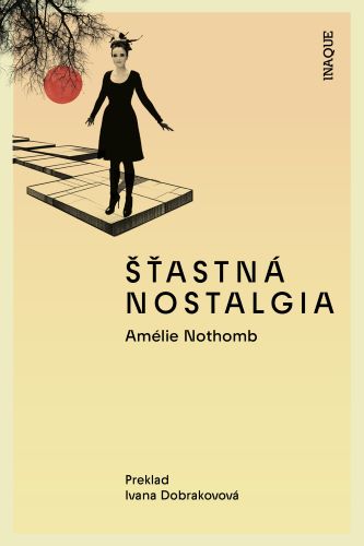 Kniha Šťastná nostalgia Amélie Nothomb