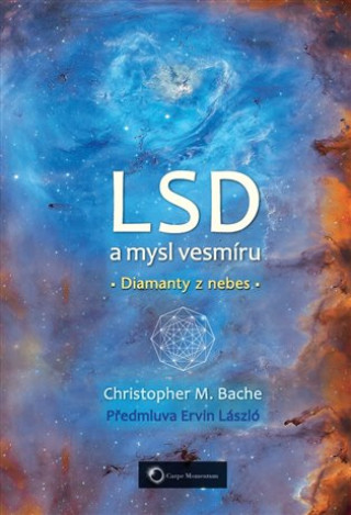 Книга LSD a mysl vesmíru - Diamanty z nebes Christopher M. Bache