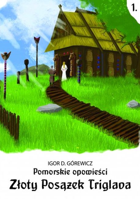 Kniha Pomorskie opowiesci 1 Złoty posążek Triglava Górewicz Igor D.