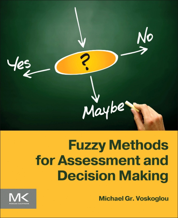 Kniha Fuzzy Methods for Assessment and Decision Making Michael Gr. Voskoglou
