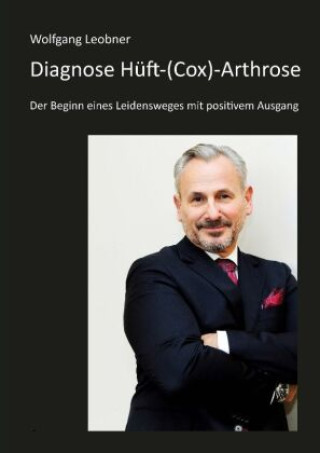 Carte Diagnose Hüft-(Cox) Arthrose Wolfgang Leobner