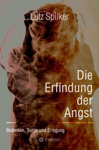 Buch Die Erfindung der Angst Lutz Spilker