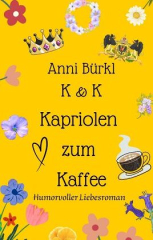 Kniha K & K Kapriolen zum Kaffee Anni Bürkl
