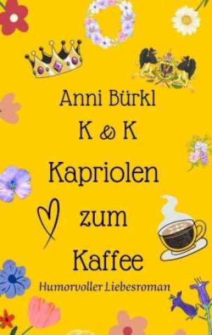 Kniha K & K Kapriolen zum Kaffee Anni Bürkl