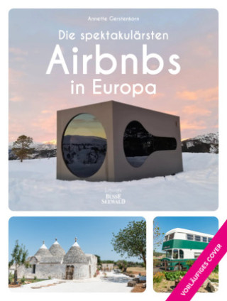 Kniha Die spektakulärsten Airbnbs in Europa Annette Gerstenkorn