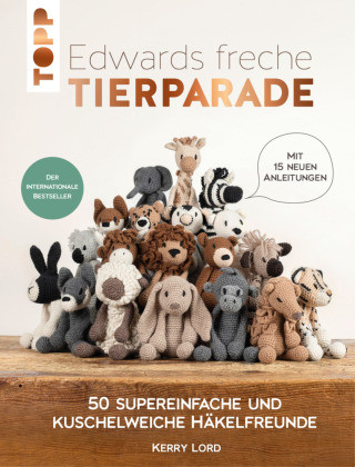 Kniha Edwards freche Tierparade - Jubiläums-Ausgabe. Mit 15 neuen Anleitungen Kerry Lord