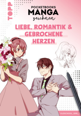 Kniha Manga-Kurs to go - Teil 2: Liebe, Romantik & gebrochene Herzen Oldschoolgirl