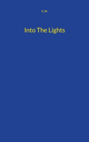 Book Into The Lights C. M.