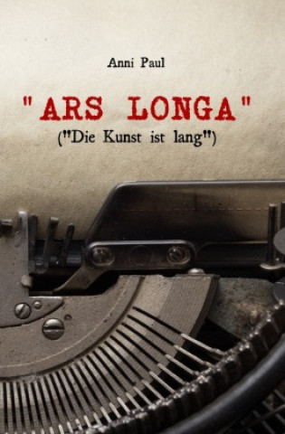 Knjiga "ARS LONGA" Anni Paul