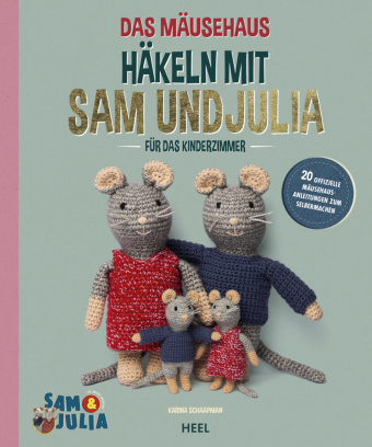 Kniha Das Mäusehaus - Häkeln mit Sam & Julia Karina Schaapman