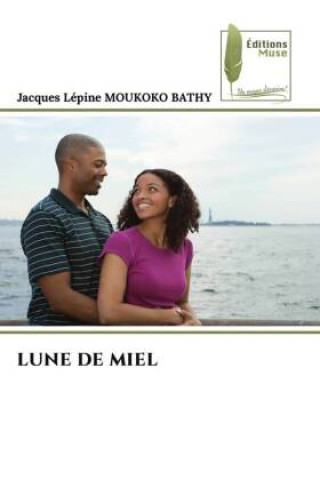 Knjiga LUNE DE MIEL Jacques Lépine MOUKOKO BATHY