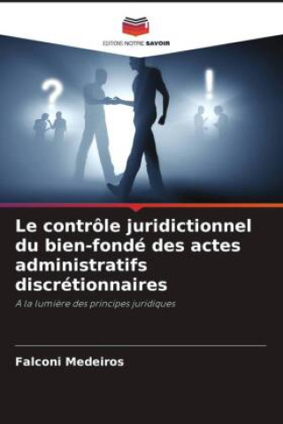 Książka Le contrôle juridictionnel du bien-fondé des actes administratifs discrétionnaires Falconi Medeiros