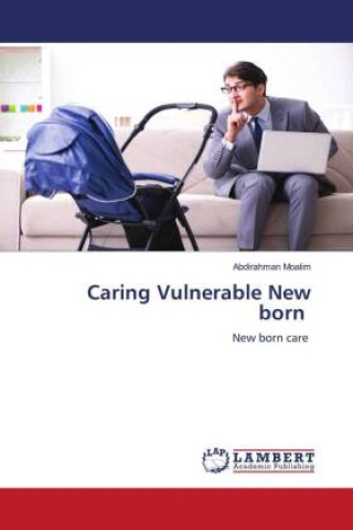 Knjiga Caring Vulnerable New born Abdirahman Moalim