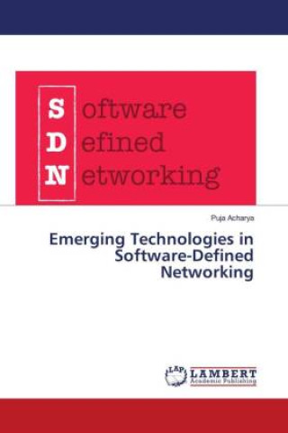 Knjiga Emerging Technologies in Software-Defined Networking Puja Acharya