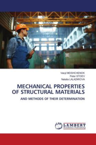Carte MECHANICAL PROPERTIES OF STRUCTURAL MATERIALS Vasyl Moshchenok
