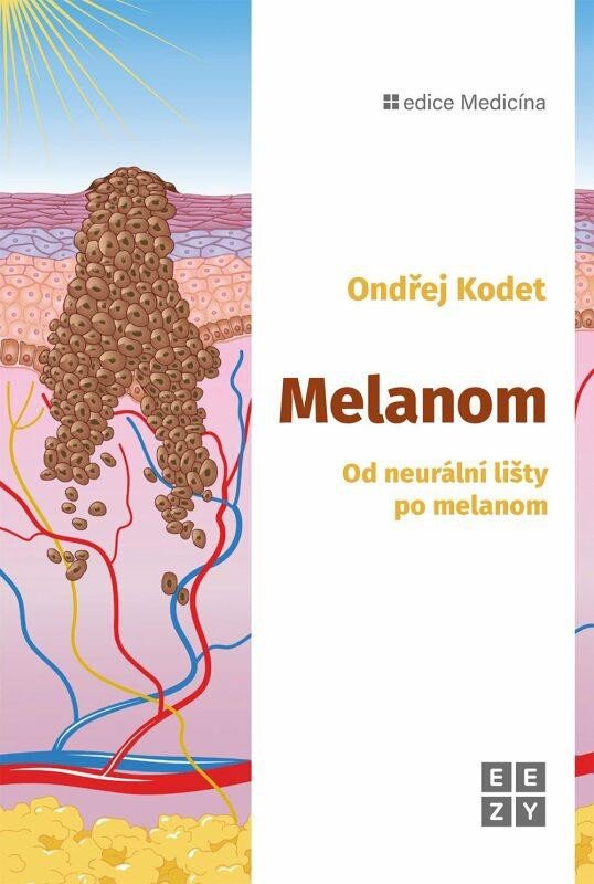 Buch Melanom - Od neurální lišty po melanom Ondřej Kodet