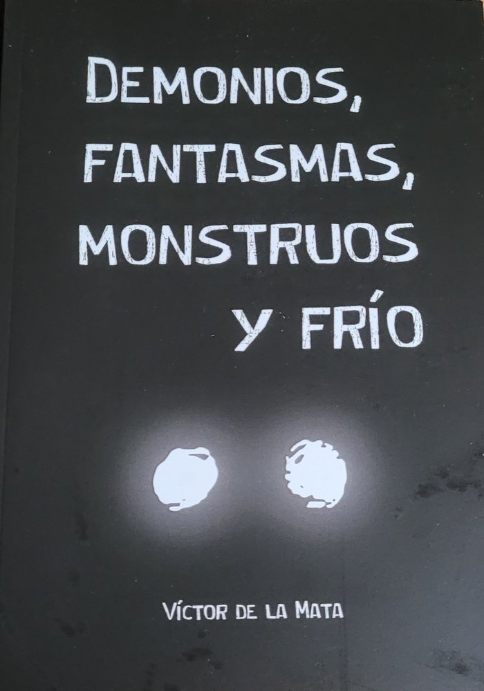 Kniha DEMONIOS, FANTASMAS, MONSTRUOS Y FRIO DE LA MATA MARTIN