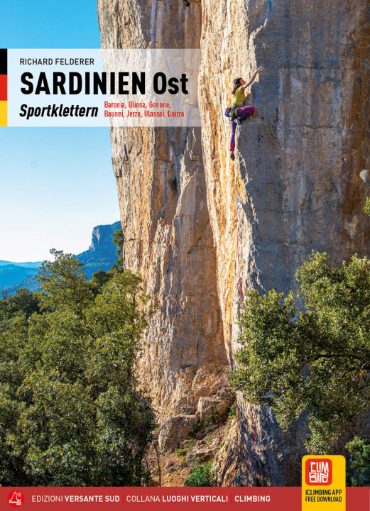 Buch Sardinien Ost. Sportklettern. Baronia, Oliena, Gonone, Baunei, Jerzu, Ulassai, Quirra Richard Felderer