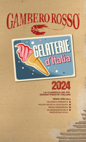 Könyv Gelaterie d'Italia del Gambero Rosso 2024 