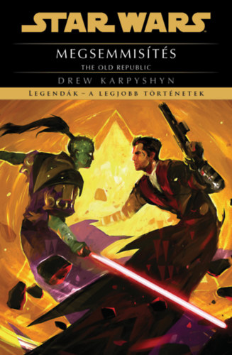Kniha Star Wars: The Old Republic: Megsemmisítés Drew Karpyshyn