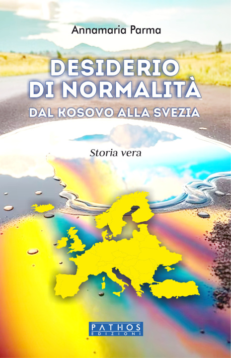 Könyv Desiderio di normalità. Dal Kosovo alla Svezia Annamaria Parma