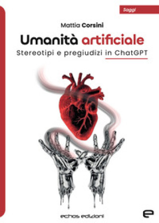 Knjiga Umanità artificiale. Stereotipi e pregiudizi in ChatGPT Mattia Corsini