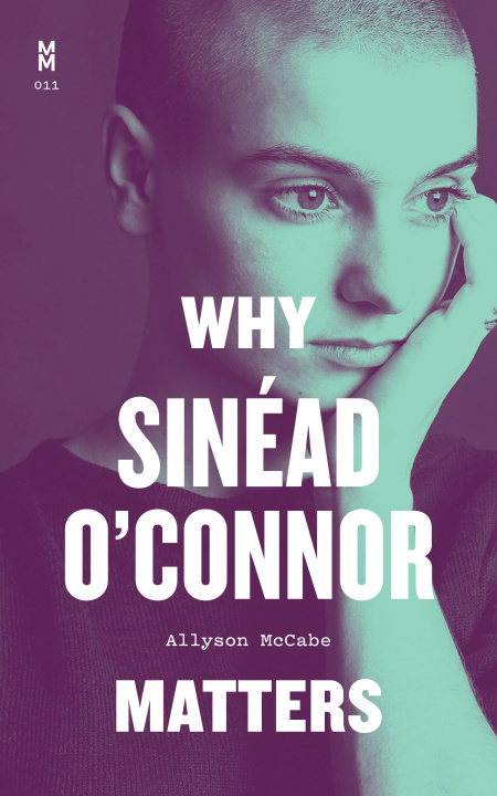 Buch Why Sinéad O`Connor Matters Allyson Mccabe