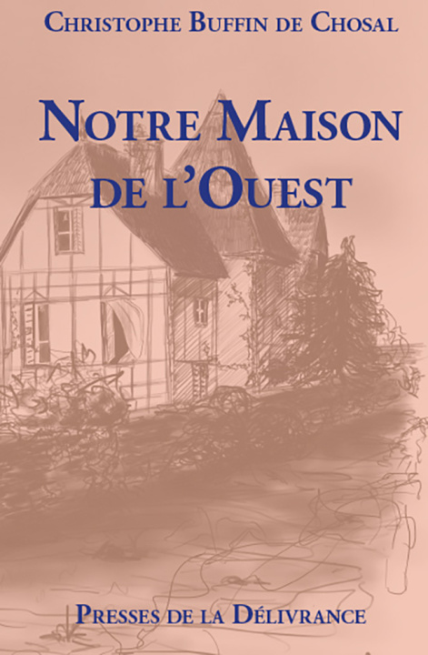 Knjiga Notre maison de l'Ouest Buffin de Chosal