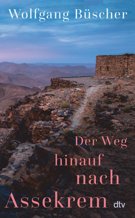 Kniha Der Weg hinauf nach Assekrem Wolfgang Büscher