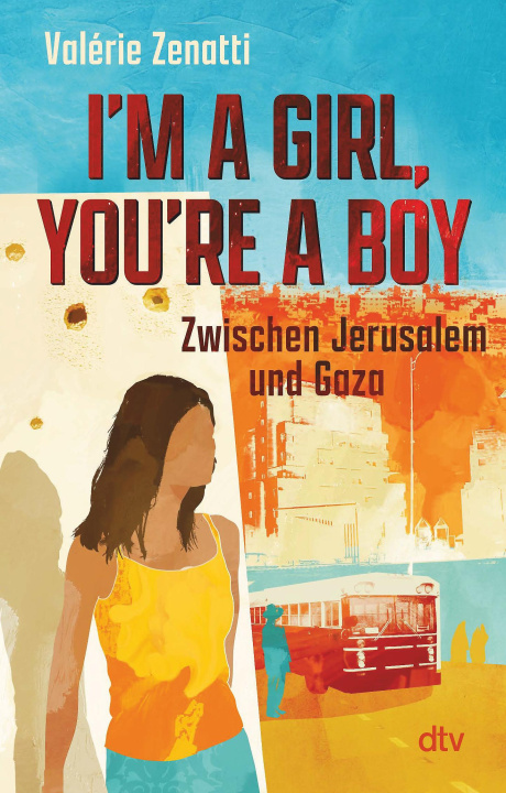 Kniha I'm a girl, you're a boy - Zwischen Jerusalem und Gaza Valérie Zenatti