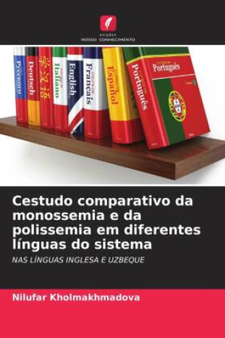 Knjiga estudo comparativo da monossemia e da polissemia em diferentes línguas do sistema Nilufar Kholmakhmadova