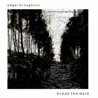 Zvok Break the Dark Edgar Broughton