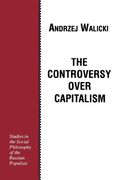 Carte The Controversy over Capitalism Andrzej Walicki
