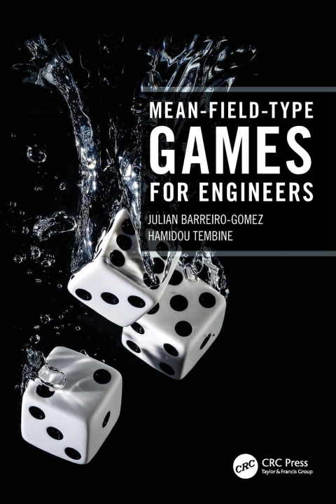 Книга Mean-Field-Type Games for Engineers Julian Barreiro-Gomez