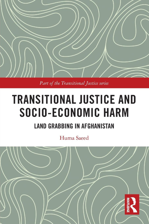Carte Transitional Justice and Socio-Economic Harm Huma Saeed