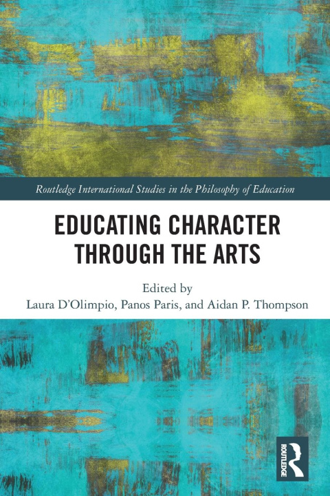 Buch Educating Character Through the Arts Laura D'Olimpio