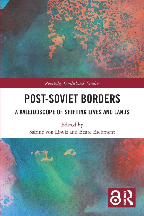 Knjiga Post-Soviet Borders Sabine von Lowis