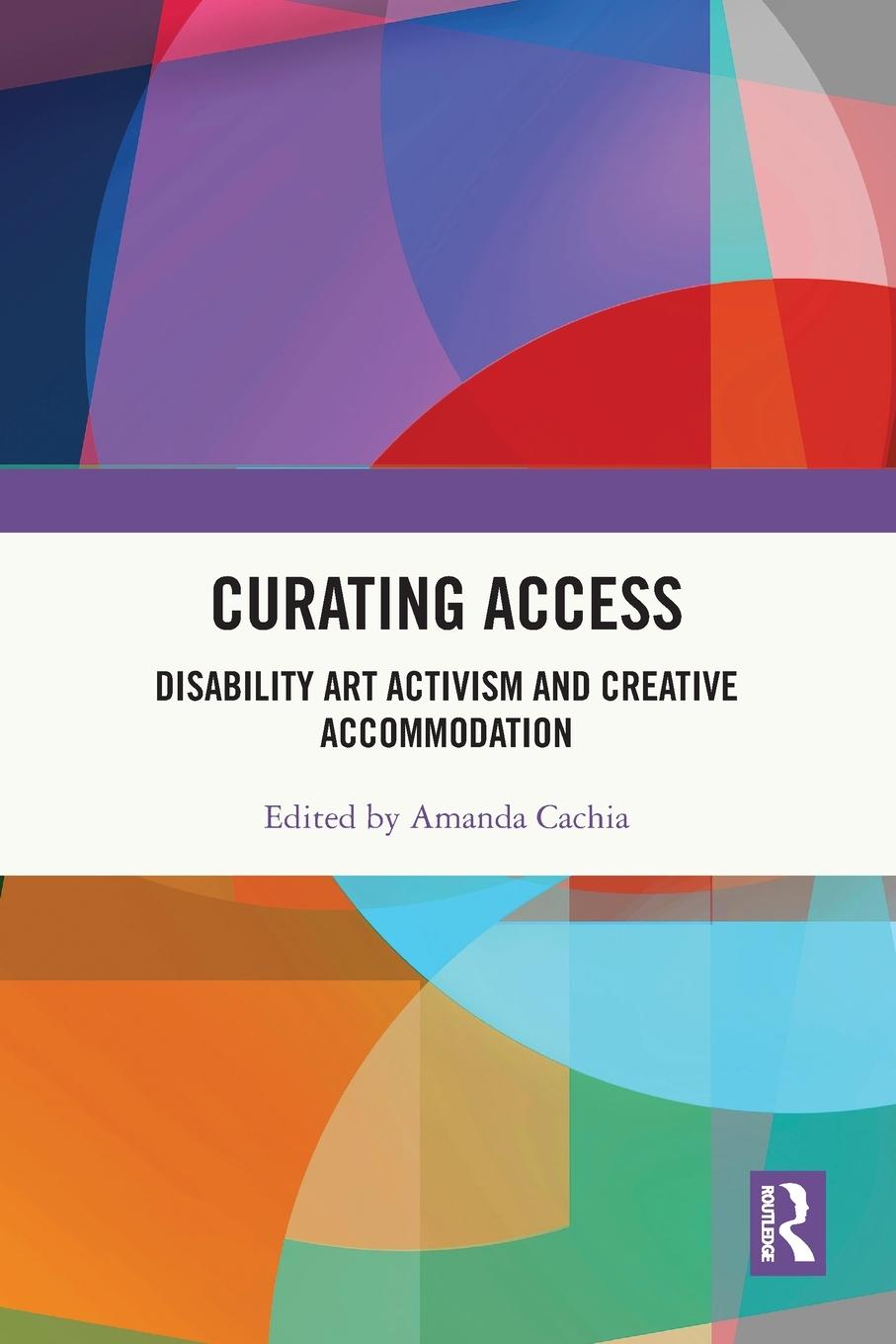 Knjiga Curating Access Amanda Cachia