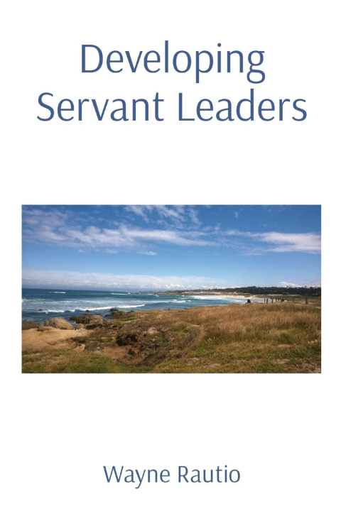 Knjiga Developing Servant Leaders Wayne Rautio