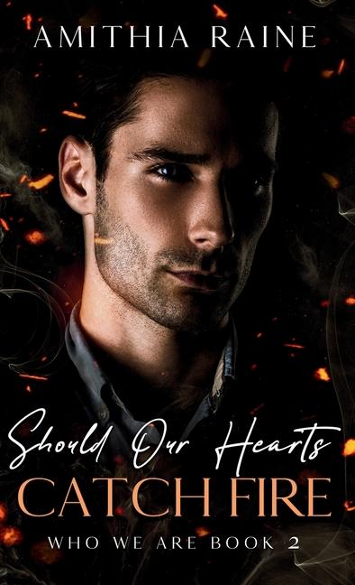 Buch Should Our Hearts Catch Fire Amithia Raine