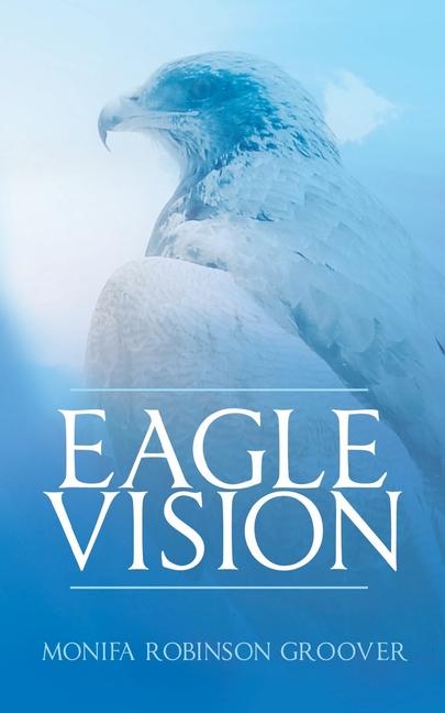 Knjiga Eagle Vision Monifa Groover
