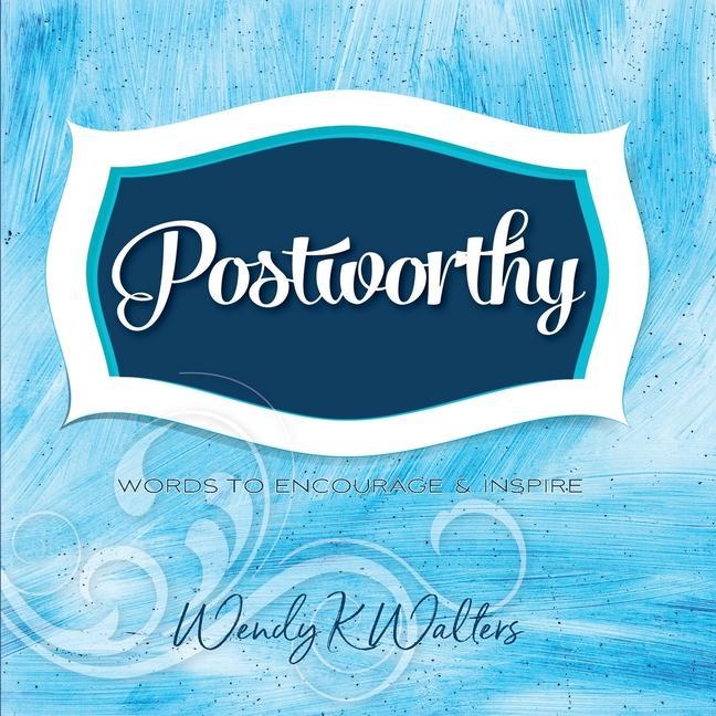 Knjiga Postworthy Wendy K. Walters